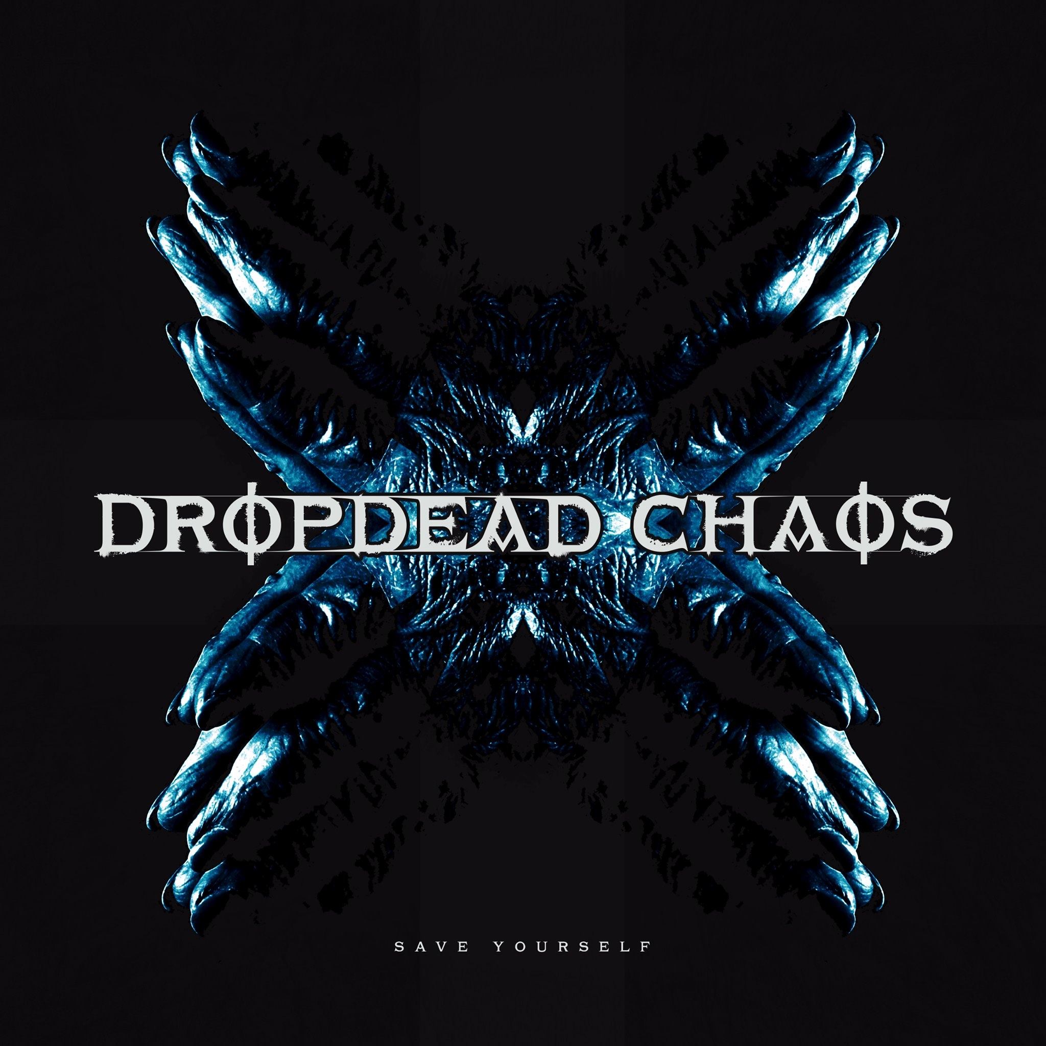 Dropdead Chaos – Save Yourself